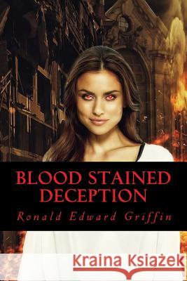 Blood Stained Deception Ronald Edward Griffin 9781537327105