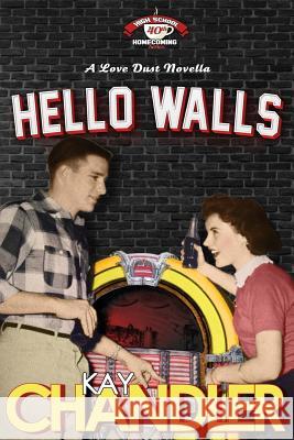 Hello Walls: Fortieth-Year Reunion Kay McCall Chandler 9781537336671 Createspace Independent Publishing Platform