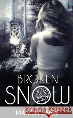 Broken Snow Mason Sabre 9781537336756 Createspace Independent Publishing Platform