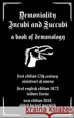 Demoniality: Incubi and Succubi: A Book of Demonology Sinistrari of Ameno Isidore Liseux Tarl Warwick 9781537338347 Createspace Independent Publishing Platform