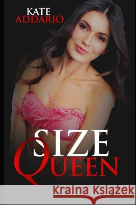 Size Queen Kate Addario 9781537339382 Createspace Independent Publishing Platform