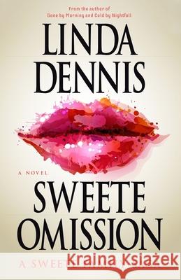 Sweete Omission Linda Dennis 9781537341477