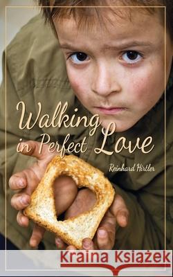 Walking in perfect love Hirtler, Reinhard 9781537341514 Createspace Independent Publishing Platform