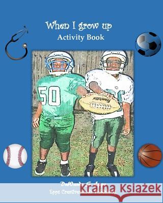When I grow up Epps, Duwanda S. 9781537342863 Createspace Independent Publishing Platform