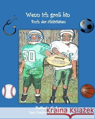 Wenn ich groß Activity Book Epps, Duwanda S. 9781537343129 Createspace Independent Publishing Platform