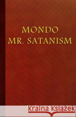 Mondo Mr. Satanism Volume 1 MR Satanism 9781537343686 Createspace Independent Publishing Platform
