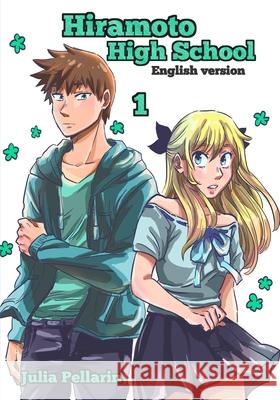 Hiramoto High School Volume 1: English version Pellarin, Julia H. 9781537350516 Createspace Independent Publishing Platform