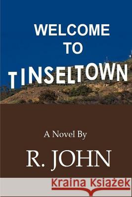 Welcome To Tinseltown John, R. 9781537351124 Createspace Independent Publishing Platform