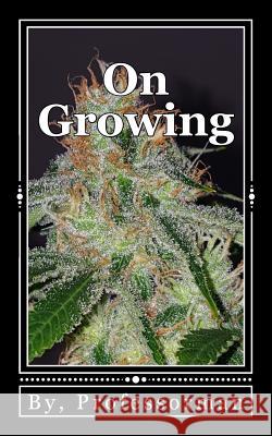 On Growing: A Perspective Argument Professorman 9781537352336 Createspace Independent Publishing Platform