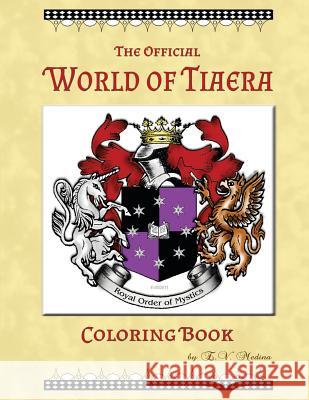 World of Tiaera: The Coloring Book E V Medina 9781537354415 Createspace Independent Publishing Platform