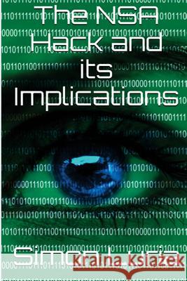 The NSA HACK AND ITS IMPLICATIONS Luria, Simon 9781537356167