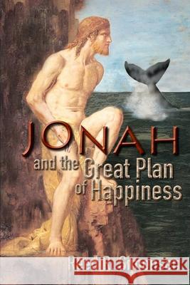 Jonah and the Great Plan of Happiness Reed R. Simonsen 9781537360362 Createspace Independent Publishing Platform