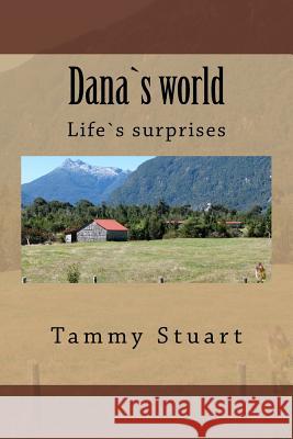 Dana`s world Tammy M. Stuart 9781537360379 Createspace Independent Publishing Platform