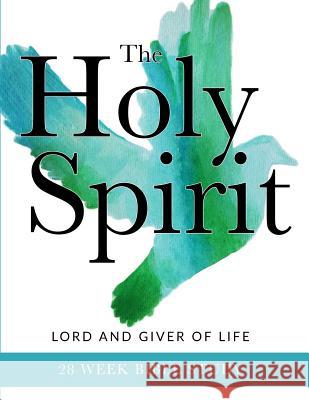The Holy Spirit: Lord and Giver of Life Marybeth Wuenschel 9781537361161 Createspace Independent Publishing Platform