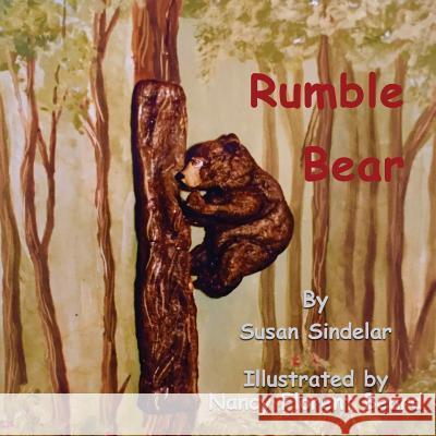 Rumble Bear Nancy Florent Beard Susan Sindelar 9781537361260 Createspace Independent Publishing Platform