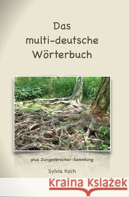 Das multi-deutsche Wörterbuch Koch, Sylvia 9781537362960