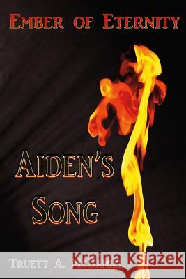 Aiden's Song MR Truett Anthony McDaniel 9781537363417