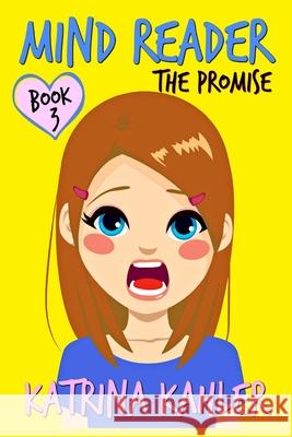 Mind Reader - Book 3: The Promise (Diary Book for Girls aged 9-12) Campbell, Kaz 9781537363783 Createspace Independent Publishing Platform