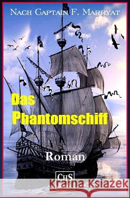 Das Phantomschiff: - der Fliegende Holländer Stumpff, Claus H. 9781537364148 Createspace Independent Publishing Platform