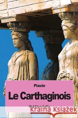 Le Carthaginois Plaute                                   Edouard Sommer 9781537365459