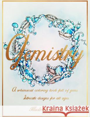 Gemistry: A whimsical coloring book full of Gems Van Wijk, Tamara 9781537365534