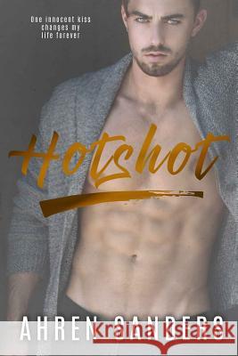 Hotshot Ahren Sanders 9781537366982 Createspace Independent Publishing Platform