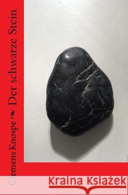 Der schwarze Stein Knospe, Clemens 9781537366999 Createspace Independent Publishing Platform