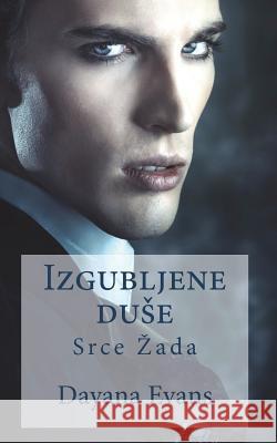 Izgubljene Duse: Srce Zada Dayana Evans 9781537368023 Createspace Independent Publishing Platform