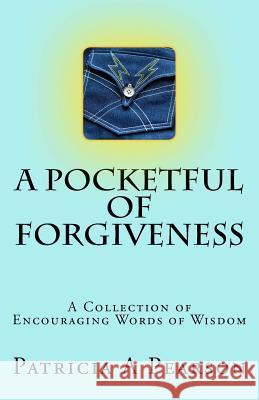 Pocketful of Forgiveness Patricia a. Pearson 9781537371276 Createspace Independent Publishing Platform