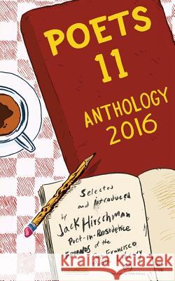 Poets 11 2016 Friends of the San Francisco Public Libr Jack Hirschman 9781537374604 Createspace Independent Publishing Platform