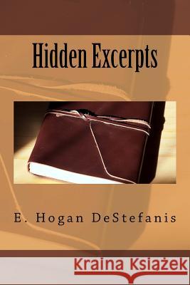 Hidden Excerpts Erin Hogan-Destefanis 9781537375953