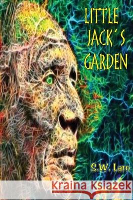 little jack's garden Laro, S. W. 9781537376059 Createspace Independent Publishing Platform