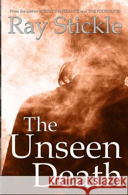 The Unseen Death Ray Stickle 9781537377261