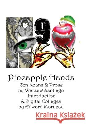 Pineapple Hands Warsaw Santiago Edward Morneau 9781537378794 Createspace Independent Publishing Platform