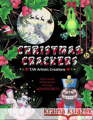 Christmas Crackers: A Pun-ny Adult Christmas Colouring Book! Wright, Tammara 9781537379913 Createspace Independent Publishing Platform