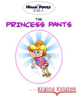 The Princess Pants Kuiyin Chen Ma Te 9781537383163 Createspace Independent Publishing Platform
