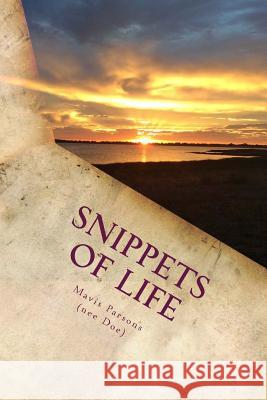 Snippets Of Life Parsons, Mavis 9781537385136 Createspace Independent Publishing Platform