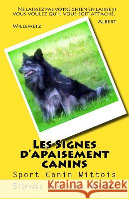 Les Signes d'apaisement canins: Club canin de Wittes Magnier, Stephane Verstaevel 9781537386829