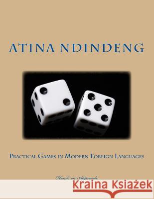 Practical Games in Modern Foreign Languages A. Ndindeng 9781537388717 Createspace Independent Publishing Platform