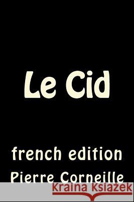 Le Cid: french edition Sanchez, Angel 9781537391687 Createspace Independent Publishing Platform