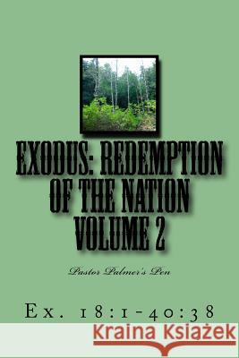 Exodus: Redemption of the Nation Volume 2: Pastor Palmer's Pen Johnny a. Palme 9781537391816 Createspace Independent Publishing Platform