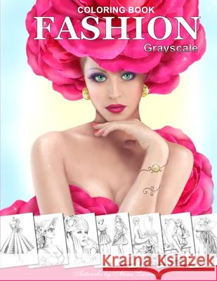 FASHION Coloring Book. Grayscale: Coloring Book for Adults Lazareva, Alena 9781537394459 Createspace Independent Publishing Platform