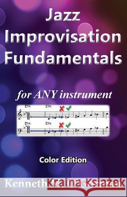 Jazz Improvisation Fundamentals: Color Edition Kenneth M O'Gorman 9781537395074 Createspace Independent Publishing Platform