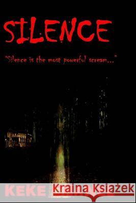 Silence Keke Chanel 9781537395753 Createspace Independent Publishing Platform