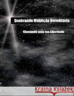 Quebrando Maldição Hereditária: Clamando pela tua Liberdade Agbo, Gabriel 9781537398853