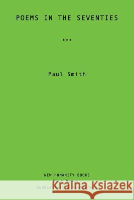 Poems in the Seventies Paul Smith 9781537400877 Createspace Independent Publishing Platform