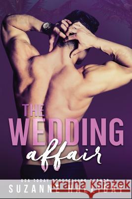 The Wedding Affair Suzanne Halliday 9781537401874 Createspace Independent Publishing Platform