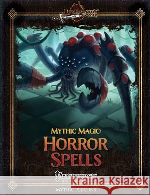 Mythic Magic: Horror Spells Legendary Games Alex Riggs Jason Nelson 9781537402406 Createspace Independent Publishing Platform