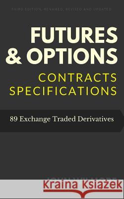 Futures & Options: Contracts Specifications John Wilmore 9781537406558 Createspace Independent Publishing Platform