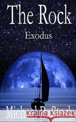 The Rock: Exodus Michael R. Stark 9781537407036